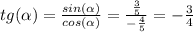 tg(\alpha )=\frac{sin(\alpha )}{cos(\alpha )} =\frac{\frac{3}{5} }{-\frac{4}{5} }=-\frac{3}{4}