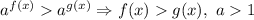 a^{f(x)}a^{g(x)}\Rightarrow f(x)g(x),\ a1