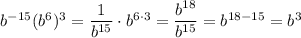 b^{-15}(b^6)^3=\dfrac1{b^{15}}\cdot b^{6\cdot3}=\dfrac{b^{18}}{b^{15}}=b^{18-15}=b^3