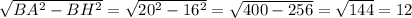 \sqrt{BA^{2}-BH^{2} }=\sqrt{20^{2} -16^{2} } =\sqrt{400-256}=\sqrt{144}=12