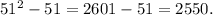 51^{2} - 51 = 2601 - 51 = 2550.