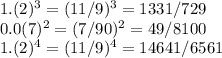 1.(2)^3 = (11/9)^3 = 1331/729\\0.0(7)^2 = (7/90)^2 = 49/8100\\1.(2)^4 = (11/9)^4 = 14641/6561