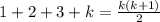 1 + 2 + 3 + k = \frac{k(k + 1)}{2}