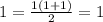 1 = \frac{1(1 + 1)}{2} = 1