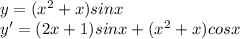 y=(x^2+x)sinx\\y'=(2x+1)sinx+(x^2+x)cosx