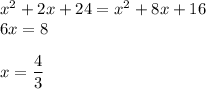 x^2+2x+24=x^2+8x+16\\6x=8\\\\x=\dfrac{4}{3}