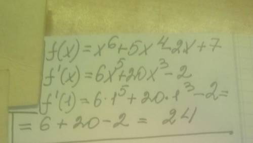 Найдите производную функции f и вычислите ее значение в указанной точке: f=(x)= x^6+ 5x^4-2x+7 , x=1