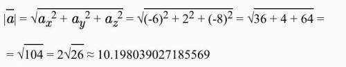 Найдите длину вектора a=(-6; 2; -8).