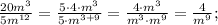 \frac{20m^{3}}{5m^{12}}=\frac{5\cdot4\cdot m^{3}}{5\cdot m^{3+9}}=\frac{4\cdot m^{3}}{m^{3}\cdot m^{9}}=\frac{4}{m^{9}};