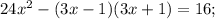 24x^{2}-(3x-1)(3x+1)=16;