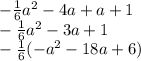 -\frac{1}{6}a^2-4a+a+1\\ -\frac{1}{6}a^2-3a+1\\-\frac{1}{6}(-a^2-18a+6)