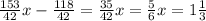 \frac{153}{42} x - \frac{118}{42} = \frac{35}{42} x = \frac{5}{6} x = 1\frac{1}{3}