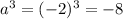 a^{3}=(-2)^{3}=-8