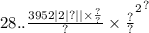 2 {8 {.. \frac{3952 |2 |?| | \times \frac{?}{?} }{?} \times \frac{?}{?} }^{2} }^{?}