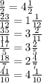 \frac{9}{2} =4\frac{1}{2} \\\frac{23}{12} =1\frac{1}{12} \\\frac{35}{11} =3\frac{2}{11} \\\frac{17}{5} =3\frac{2}{5} \\\frac{18}{7} =2\frac{4}{7} \\\frac{41}{10} =4\frac{1}{10}