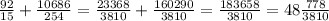 \frac{92}{15} + \frac{10686}{254} = \frac{23368}{3810} + \frac{160290}{3810} = \frac{183658}{3810} = 48\frac{778}{3810}