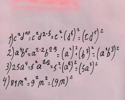 1)c²d¹⁰ 2)a⁴b⁶ 3)25a⁴ 4)81m²в виде степени​