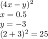 (4x-y)^2\\x=0.5\\y=-3\\(2+3)^2=25