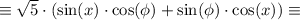 \equiv \sqrt{5}\cdot(\sin(x)\cdot\cos(\phi) + \sin(\phi)\cdot\cos(x)) \equiv
