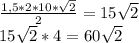 \frac{1,5*2*10*\sqrt{2} }{2} = 15\sqrt{2} \\15\sqrt{2}*4=60\sqrt{2}