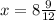 x = 8 \frac{9}{12}