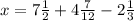 x = 7 \frac{1}{2} + 4 \frac{7}{12} - 2 \frac{1}{3}