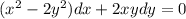 (x^2-2y^2)dx+2xydy=0