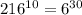 216^{10} =6^{30}