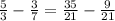 \frac{5}{3} - \frac{3}{7} = \frac{35}{21} - \frac{9}{21}