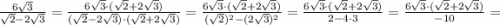 \frac{6\sqrt{3}}{\sqrt{2}-2\sqrt{3}}=\frac{6\sqrt{3} \cdot (\sqrt{2}+2\sqrt{3})}{(\sqrt{2}-2\sqrt{3}) \cdot (\sqrt{2}+2\sqrt{3})}=\frac{6\sqrt{3} \cdot (\sqrt{2}+2\sqrt{3})}{(\sqrt{2})^{2}-(2\sqrt{3})^{2}}=\frac{6\sqrt{3} \cdot (\sqrt{2}+2\sqrt{3})}{2-4 \cdot 3}=\frac{6\sqrt{3} \cdot (\sqrt{2}+2\sqrt{3})}{-10}=