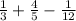 \frac{1}{3} +\frac{4}{5} -\frac{1}{12}