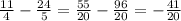 \frac{11}{4} - \frac{24}{5} = \frac{55}{20} - \frac{96}{20} = -\frac{41}{20}