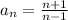 a_{n}=\frac{n+1}{n-1}