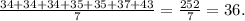 \frac{34+34+34+35+35+37+43}{7} =\frac{252}{7} =36.\\