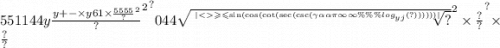 55114 {4y { \frac{y + - \times {y61 \times \frac{5555}{?} }^{2} }{?} }^{2} }^{?} 044 { { \sqrt{ \sqrt[ | < \geqslant \leqslant \sin( \cos( \cot( \sec( \csc( \gamma \alpha \alpha \pi \infty \infty \%\%\% log_{yj \\ }(?) ) ) ) ) ) | ]{?} } }^{2} \times \frac{?}{?} }^{?} \times \frac{?}{?}