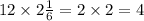 12 \times 2 \frac{1}{6} = 2 \times 2 = 4