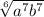 \sqrt[6]{a^{7}b^{7} }