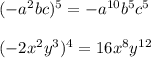 (-a^2bc)^5=-a^{10}b^5c^5\\\\(-2x^2y^3)^4=16x^8y^{12}