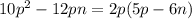 10 {p}^{2} - 12pn = 2p(5p - 6n)