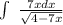 \int\ {\frac{7xdx}{\sqrt{4-7x} } } \,