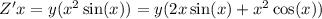 Z'x = y( {x}^{2} \sin(x) ) = y(2x \sin(x) + {x}^{2} \cos(x) )