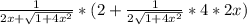 \frac{1}{2x+\sqrt{1+4x^2} } * (2+\frac{1}{2\sqrt{1+4x^2} } *4*2x)