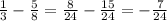 \frac{1}{3} - \frac{5}{8} = \frac{8}{24} - \frac{15}{24} = -\frac{7}{24}