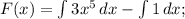 F(x)=\int\limits {3x^{5}} \, dx - \int\limits {1} \, dx ;