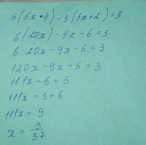 Решите уровнение 6(5x 4) -3 (3x+2) = 3​