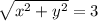 \sqrt{x^{2}+y^{2} } = 3