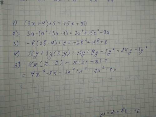 2) (3х+4)•5=? 3) 3а•(а²+5а-1)=?4) -в (2в-4)+2=?5) 15у+3у(3-у) =?6) 4х•(х-2)-х•(3х-х) =? нужны ответы