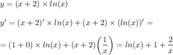 \displaystyle y=(x+2)\times ln(x)\\\\y'=(x+2)' \times ln(x)+(x+2)\times (ln(x))'=\\\\=(1+0)\times ln(x)+(x+2)\bigg(\frac{1}{x} \bigg)=ln(x)+1+\frac{2}{x}