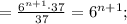 =\frac{6^{n+1} \cdot 37}{37}=6^{n+1};