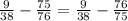 \frac{9}{38} - \frac{75}{76} = \frac{9}{38} - \frac{76}{75}